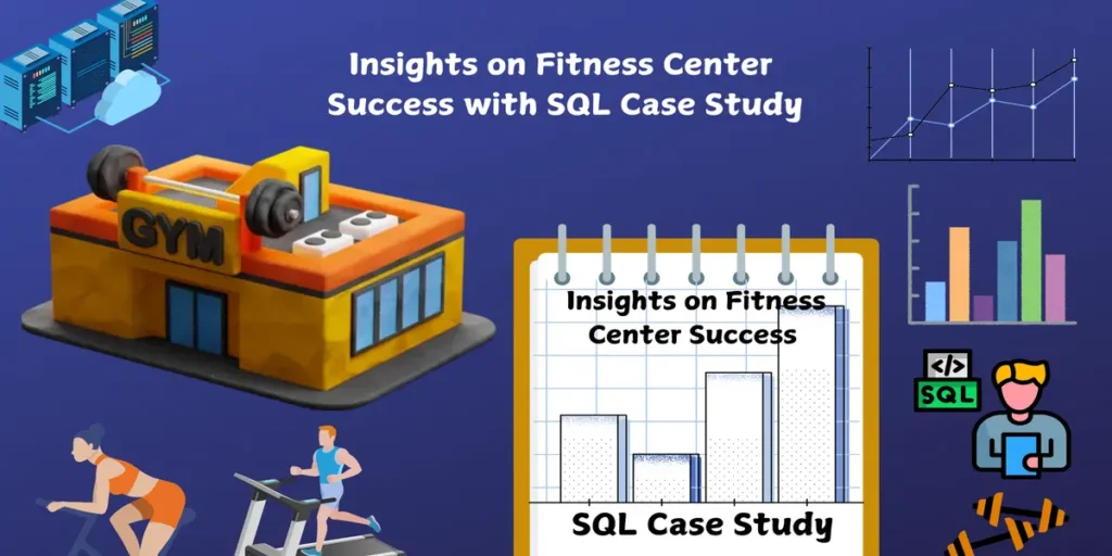 SQL case study on fitness center success